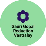 Business logo of Gauri gopal reduction vastralay