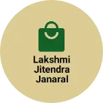 Business logo of Lakshmi jitendra janaral