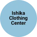 Business logo of Ishika clothing center