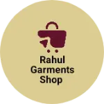 Business logo of Rahul garments shop