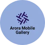 Business logo of Arora Mobile Gallery