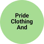 Business logo of Pride Clothing And Fashion