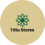 Business logo of Tittu stores