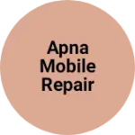 Business logo of Apna mobile repair canter
