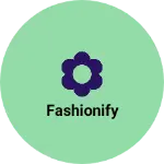 Business logo of Fashionify