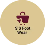 Business logo of S S FOOT WEAR
