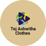 Business logo of Tej ashwitha clothes