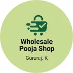 Business logo of Wholesale pooja shop