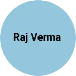 Business logo of Raj Verma