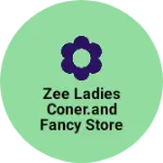 Business logo of Zee ladies coner.and fancy store