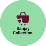 Business logo of Sanjay collection