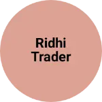 Business logo of Ridhi trader