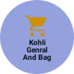 Business logo of Kohli genral and bag lehnga house