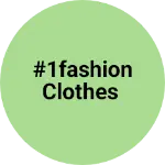 Business logo of #1fashion clothes