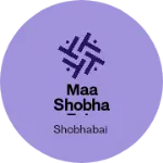 Business logo of Maa Shobha fab