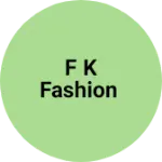 Business logo of F K fashion