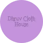 Business logo of Dhruv Cloth House
