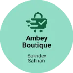 Business logo of Ambey Boutique