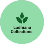 Business logo of Ludhiana collections