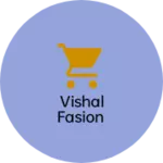 Business logo of Vishal Fasion