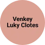 Business logo of Venkey luky clotes