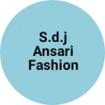 Business logo of S.D.J ANSARI Fashion