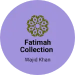 Business logo of Fatimah collection