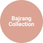 Business logo of Bajrang collection