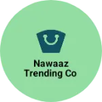 Business logo of Nawaaz trending co