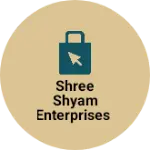 Business logo of SHREE SHYAM ENTERPRISES
