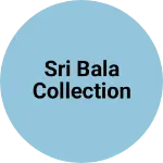 Business logo of Sri Bala collection