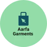 Business logo of AARFA GARMENTS