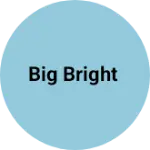Business logo of Big Bright
