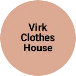 Business logo of virk clothes house