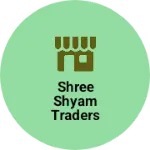 Business logo of Shree Shyam Traders
