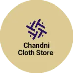 Business logo of Chandni cloth store