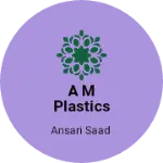 Business logo of A M Plastics