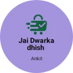 Business logo of Jai dwarkadhish