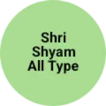 Business logo of Shri Shyam all type all in one wholesale retailer