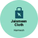 Business logo of Jaismeen cloth collection