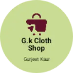 Business logo of G.k cloth shop