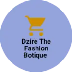 Business logo of Dzire the fashion botique