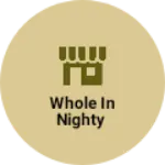 Business logo of Whole in Nighty