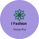 Business logo of I Fashion