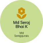 Business logo of Md Seraj bhai k
