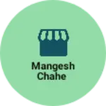 Business logo of Mangesh chahe