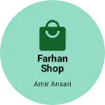 Business logo of Farhan shop