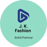 Business logo of J. K. Fashion