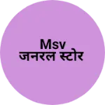 Business logo of MSV जनरल स्टोर