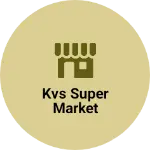 Business logo of Kvs super market